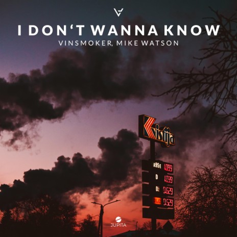 I Don't Wanna Know ft. Mike Watson | Boomplay Music