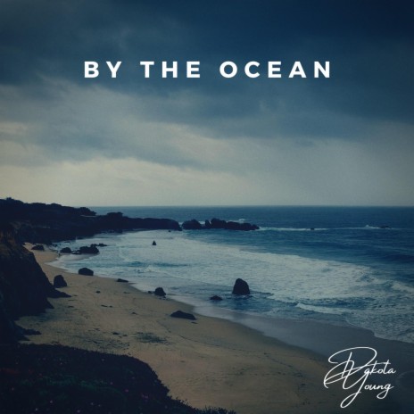 By The Ocean | Boomplay Music