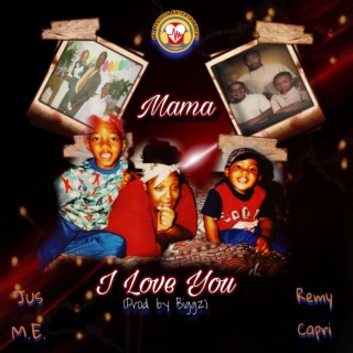 Mama, I Love You ft. Remy Capri lyrics | Boomplay Music