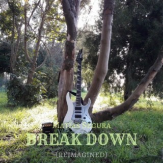 Break Down (Reimagined)