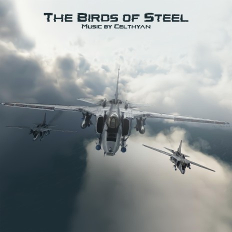 The Birds of Steel | Boomplay Music