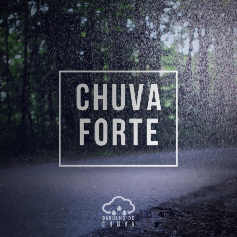 Chuva Forte, Pt. 07 | Boomplay Music