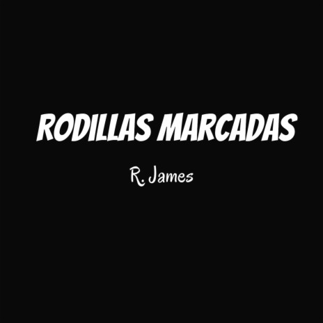 Rodillas Marcadas | Boomplay Music