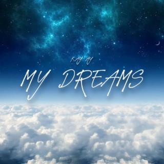 My Dreams lyrics | Boomplay Music