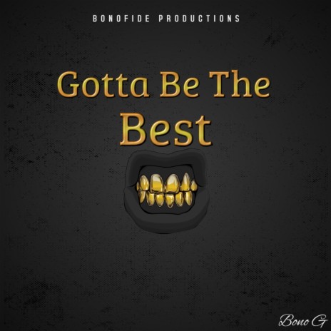 Gotta Be the Best | Boomplay Music