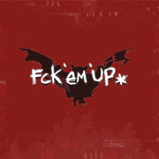 fck`em up