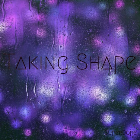 Taking Shape | Boomplay Music
