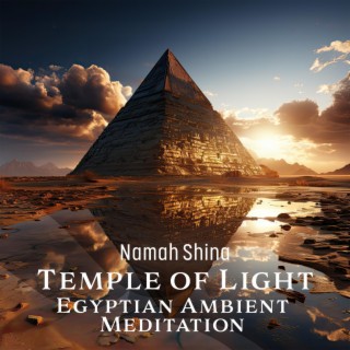 Temple of Light: Egyptian Ambient Meditation to Awaken and Activate the Divine Feminine, and Inner Enlightenment, Fantasy Egyptian Music
