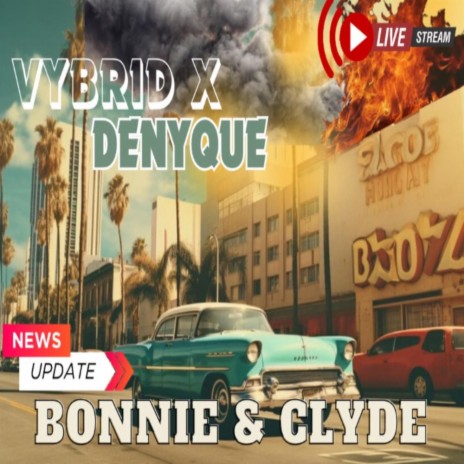 Bonnie & Clyde ft. Denyque | Boomplay Music