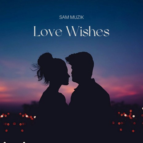 Love Wishes | Boomplay Music