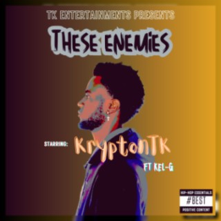 These Enemies Ft Kel-G lyrics | Boomplay Music