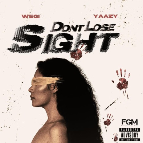 Dont Lose Sight ft. Yaazy Baby | Boomplay Music