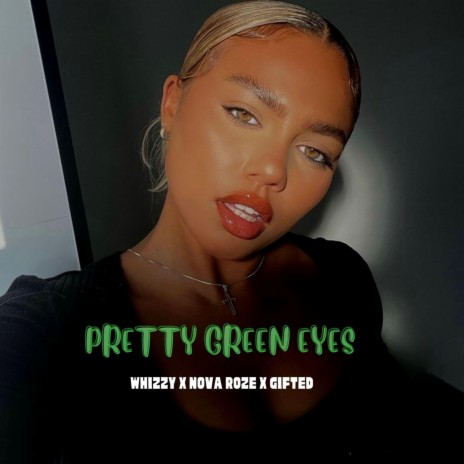 Pretty Green Eyes ft. Nova Roze & Gifted | Boomplay Music