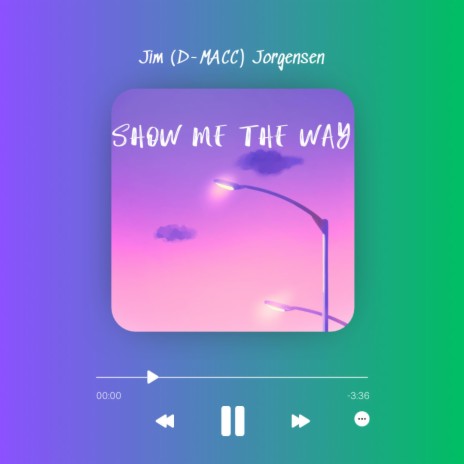 SHOW ME THE WAY | Boomplay Music