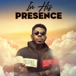 In His Presence | Boomplay Music