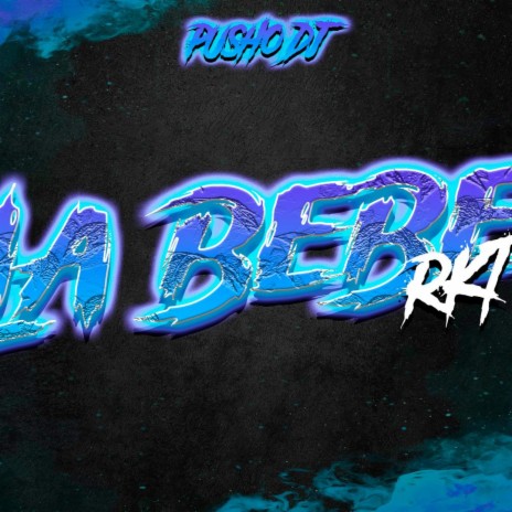 La Bebe Rkt (Remix) | Boomplay Music