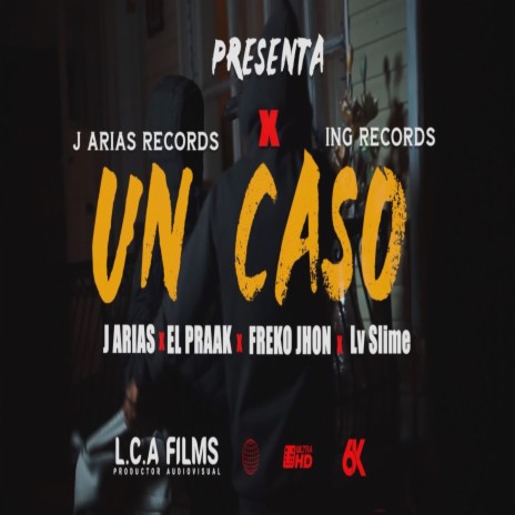 Un Caso ft. J Arias, El Praak, Freko Jhon & Lv Slime | Boomplay Music
