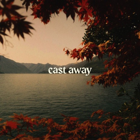Cast Away | Boomplay Music