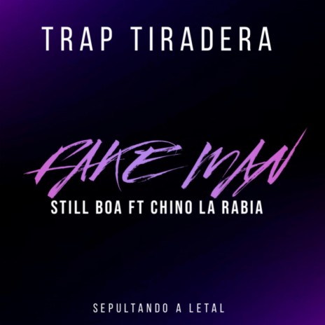 FAKE MAN (TIRADERA PA FLOW LETAL) ft. Chino La Rabia | Boomplay Music