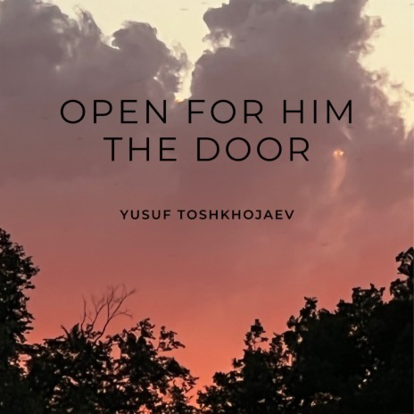 Open for Him the Door | Boomplay Music