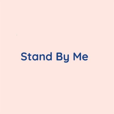 Stand By Me | Boomplay Music