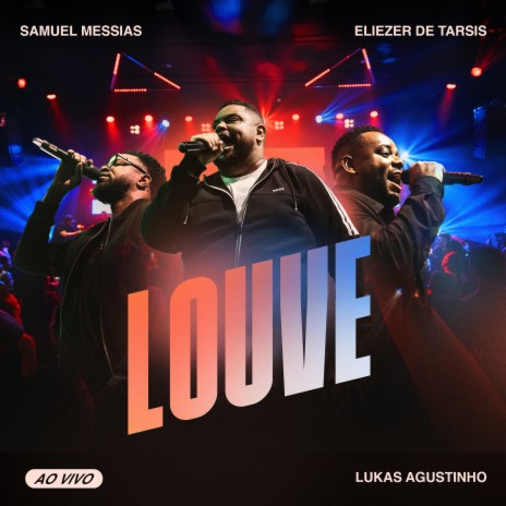 Louve (Ao Vivo) ft. Samuel Messias & Eliezer de Tarsis | Boomplay Music