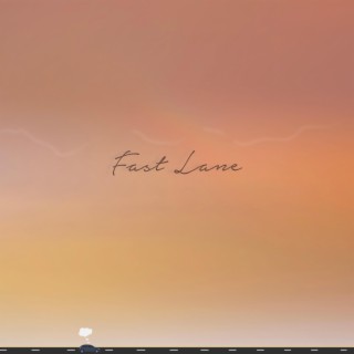 Fast Lane lyrics | Boomplay Music