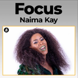 Focus: Naima Kay
