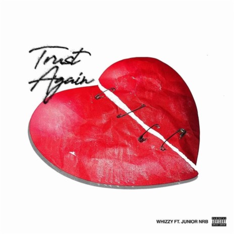 Trust Again ft. Junior NRB | Boomplay Music