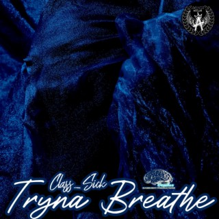 Tryna Breathe ft. Gio "The Genius" lyrics | Boomplay Music