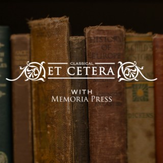 Why is Memoria Press Traditional? | Tanya Charlton, Paul Schaeffer, Martin Cothran