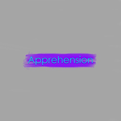Apprehension | Boomplay Music