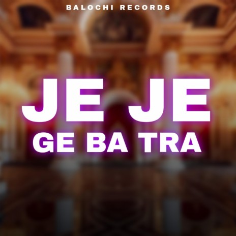 Je Je Ge Ba Tara | Boomplay Music