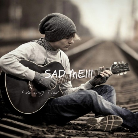 Sad me!!! | Boomplay Music