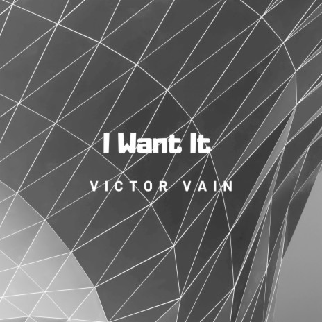 I Want It | Boomplay Music