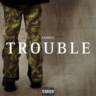 trouble