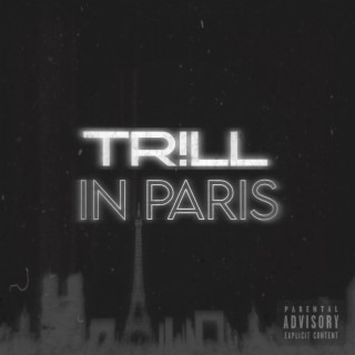 TRILL IN PARIS