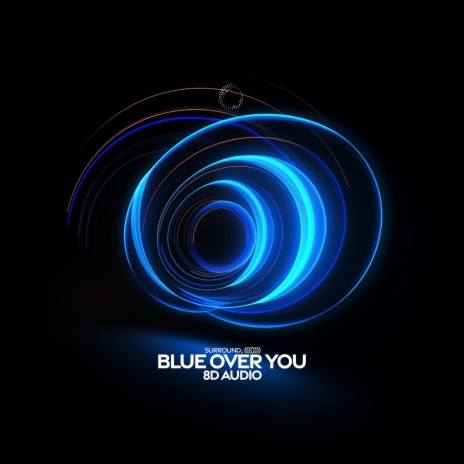 Blue Over You (8D Audio) ft. (((()))) | Boomplay Music