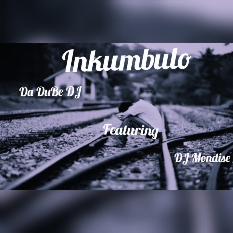 Inkumbulo ft. DJ Mondise | Boomplay Music