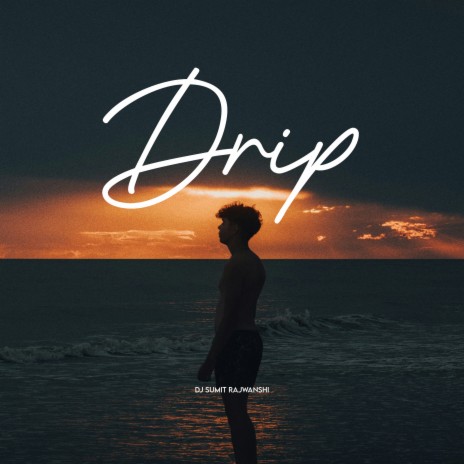 Drip | Boomplay Music