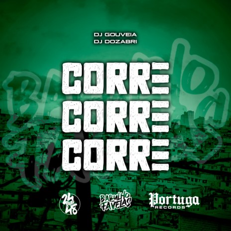 Corre, Corre, Corre ft. Dj Gouveia | Boomplay Music