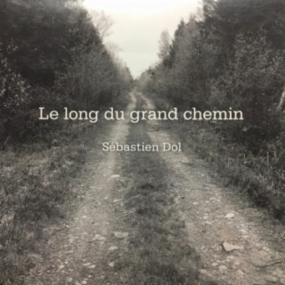 Le long du grand chemin