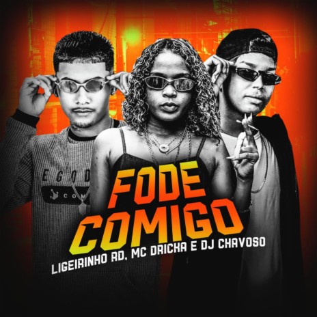 Fode Comigo (Brega Funk Remix) ft. Mc Dricka & DJ Chavoso | Boomplay Music