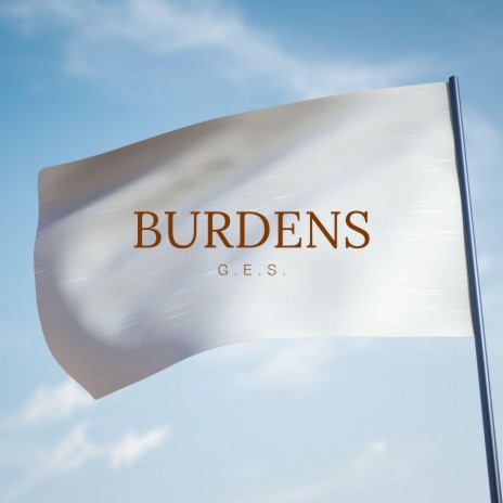 Burdens | Boomplay Music
