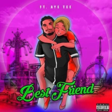 Best Friend ft. Aye Tee | Boomplay Music