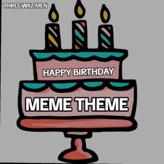 HAPPY BIRTHDAY MEME THEME