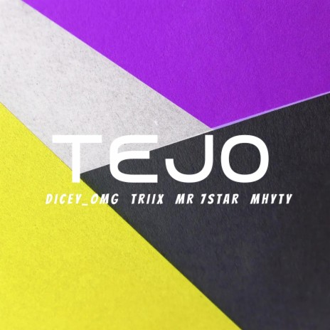 Tejo ft. Triix, Mr7 star & Mhyty | Boomplay Music