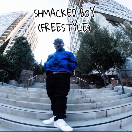 Shmacked Boy (Freestyle) | Boomplay Music