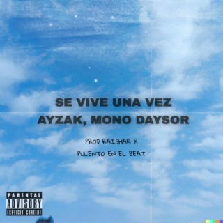 Se vive una vez ft. Mono Daysor lyrics | Boomplay Music