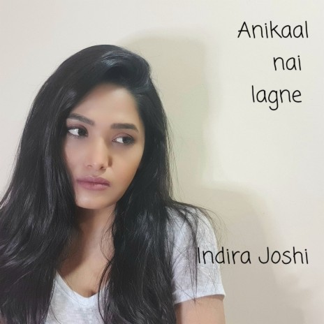 Anikaal Nai Lagne | Boomplay Music